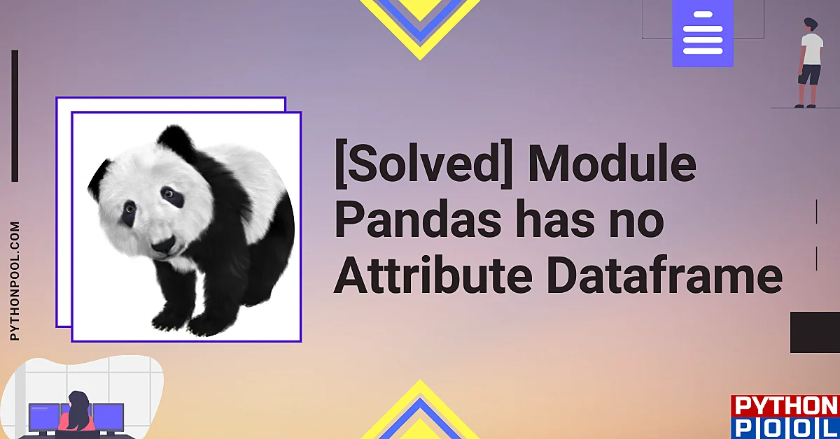 module pandas has no attribute dataframe